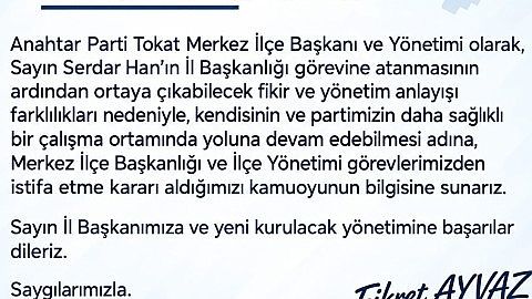 Anahtar Parti Tokat Merkez İlçe Yönetimi İstifa Etti