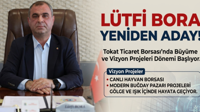 Tokat Ticaret Borsası Başkanı Lütfi Bora'dan Yeni Dönem ve Dev Proje Müjdeleri