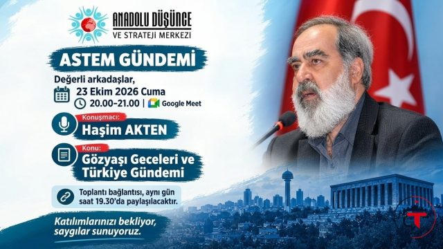ASTEM Gündeminde Bu Hafta: Haşim Akten ile "Gözyaşı Geceleri ve Türkiye Gündemi"